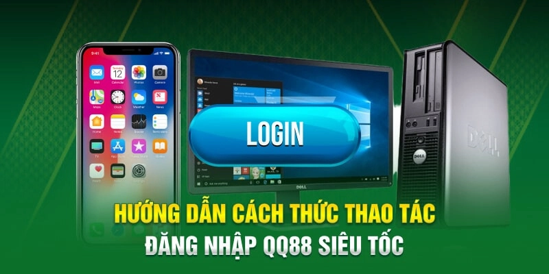 Hướng dẫn đăng nhập QQ88 siêu tốc trong 3 phút