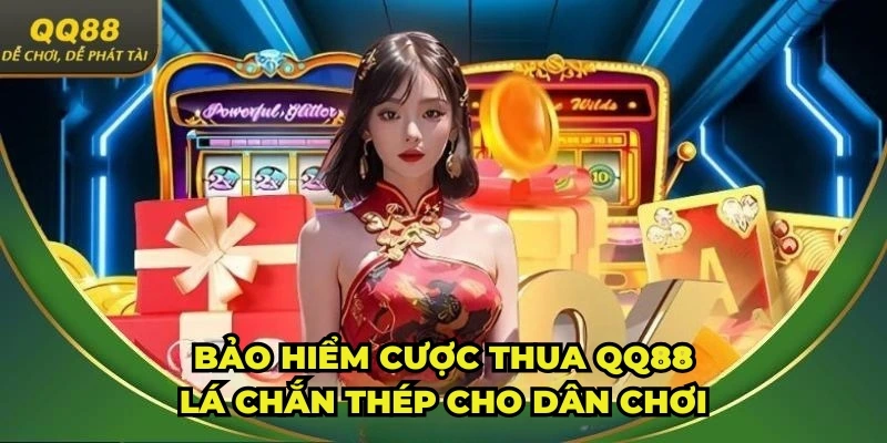 Bảo hiểm cược thua QQ88